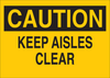 Brady B-555 Aluminum Rectangle Yellow Maintenance Sign - 14 in Width x 10 in Height - TEXT: CAUTION KEEP AISLES CLEAR - 43375 - 754476-43375 - R. S. Hughes Company, Inc.