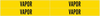 Brady B-946 Black on Yellow Vinyl Self-Adhesive Pipe Marker - 1 1/8 in Height - 3/4 in Character Height - 7 in Length - Printed Msg = VAPOR - 83566 - 754473-83566 - R. S. Hughes Company, Inc.