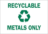 Brady B-120 Fiberglass Reinforced Polyester Rectangle White Recycle & Environment Sign - 10 in Width x 7 in Height - TEXT: RECYCLABLE METALS ONLY - 70617 - 754476-70617 - R. S. Hughes Company, Inc.