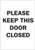 Brady B-401 Polystyrene Rectangle White Door, Gate & Pathway Sign - 7 in Width x 10 in Height - TEXT: PLEASE KEEP THIS DOOR CLOSED - 22236 - 754476-22236 - R. S. Hughes Company, Inc.