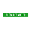 Brady B-946 White on Green Vinyl Self-Adhesive Pipe Marker - 2 1/4 in Height - 2 in Character Height - 14 in Length - Printed Msg = BLOW OFF WATER - 7326-1 - 754473-66755 - R. S. Hughes Company, Inc.