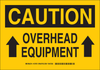 Brady B-302 Polyester Rectangle Yellow Machine & Equipment Sign - 10 in Width x 7 in Height - Laminated - TEXT: CAUTION OVERHEAD EQUIPMENT - 127670 - 754473-76051 - R. S. Hughes Company, Inc.