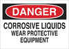 Brady B-401 Polystyrene Rectangle White Chemical, Biohazard, Hazardous & Flammable Material Sign - 14 in Width x 10 in Height - TEXT: DANGER CORROSIVE LIQUIDS WEAR PROTECTIVE EQUIPMENT - 25425 - 754476-25425 - R. S. Hughes Company, Inc.