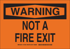 Brady B-401 High Impact Polystyrene Rectangle Orange Emergency Exit & Safe Pathway Sign - 14 in Width x 10 in Height - TEXT: WARNING NOT A FIRE EXIT - 127366 - 754473-75701 - R. S. Hughes Company, Inc.