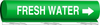 Brady B-689 White on Green Polyester Wrap-Around Pipe Marker - 3/4 in Character Height - Printed Msg = FRESH WATER with Right Arrow - 5692-I - 754476-92549 - R. S. Hughes Company, Inc.