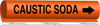 Brady B-689 Black on Orange Polyester Wrap-Around Pipe Marker - 8 in Width - 3/4 in Character Height - 9 in Length - Printed Msg = CAUSTIC SODA with Right Arrow - 5807-I - 754473-66973 - R. S. Hughes Company, Inc.