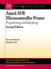 Atmel AVR Microcontroller Primer: Programming and Interfacing, Second Edition -  - IEEE -  Institute of Electrical and Electronics Engineers, Inc.