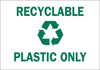 Brady B-302 Polyester Rectangle White Recycle & Environment Sign - 10 in Width x 7 in Height - Laminated - TEXT: RECYCLABLE PLASTIC ONLY - 86007 - 754476-86007 - R. S. Hughes Company, Inc.