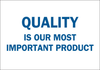 Brady B-302 Polyester Rectangle White Productivity & Quality Sign - 10 in Width x 7 in Height - Laminated - TEXT: QUALITY IS OUR MOST IMPORTANT PRODUCT - 88312 - 754476-88312 - R. S. Hughes Company, Inc.