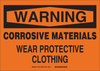 Brady B-401 Polystyrene Rectangle Orange Chemical, Biohazard, Hazardous & Flammable Material Sign - 14 in Width x 10 in Height - TEXT: WARNING CORROSIVE MATERIALS WEAR PROTECTIVE CLOTHING - 16034 - 754473-16398 - R. S. Hughes Company, Inc.