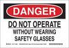 Brady B-563 High Density Polypropylene Rectangle White Machine & Equipment Sign - 14 in Width x 10 in Height - TEXT: DANGER DO NOT OPERATE WITHOUT WEARING SAFETY GLASSES - 116113 - 754473-18756 - R. S. Hughes Company, Inc.