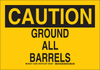 Brady B-401 Polystyrene Rectangle Yellow Electrical Safety Sign - 10 in Width x 7 in Height - TEXT: CAUTION GROUND ALL BARRELS - 126955 - 754473-75233 - R. S. Hughes Company, Inc.