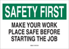 Brady B-302 Polyester Rectangle White Safety Awareness Sign - 10 in Width x 7 in Height - Laminated - TEXT: MAKE YOUR WORK PLACE SAFE BEFORE STARTING THE JOB - 88848 - 754476-88848 - R. S. Hughes Company, Inc.