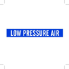 Brady B-946 White on Blue Vinyl Self-Adhesive Pipe Marker - 2 1/4 in Height - 2 in Character Height - 14 in Length - Printed Msg = LOW PRESSURE AIR - 7385-1 - 754473-67595 - R. S. Hughes Company, Inc.