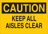 Brady B-555 Aluminum Rectangle Yellow Maintenance Sign - 14 in Width x 10 in Height - TEXT: CAUTION KEEP ALL AISLES CLEAR - 43333 - 754476-43333 - R. S. Hughes Company, Inc.