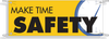 Brady B-450 Vinyl Rectangle Yellow Safety Awareness Sign - 10 ft Width x 3 1/2 ft Height - TEXT: MAKE TIME SAFETY - 50906 - 754476-50906 - R. S. Hughes Company, Inc.