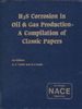 H2S Corrosion in Oil and Gas Production-A Compilation of Classic Papers - 37525 - AMPP Resources