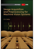Image Acquisition and Preprocessing for Machine Vision Systems -- ISBN: 9780819482020