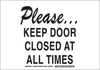 Brady B-302 Polyester Rectangle White Door, Gate & Pathway Sign - 10 in Width x 7 in Height - Laminated - TEXT: PLEASE. KEEP DOOR CLOSED AT ALL TIMES - 124865 - 754473-72472 - R. S. Hughes Company, Inc.
