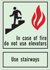 Brady Bradyglo B-347 Polyester / Polystyrene Rectangle Green In Case Of Fire Sign - 7 in Width x 10 in Height - TEXT: IN CASE OF FIRE DO NOT USE ELEVATORS USE STAIRWAYS - 90718 - 754476-90718 - R. S. Hughes Company, Inc.