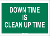 Brady B-302 Polyester Green Keep Clean Reminder Sign - 10 in Width x 7 in Height - Laminated - TEXT: DOWN TIME IS CLEAN UP TIME - 85706 - 754476-85706 - R. S. Hughes Company, Inc.