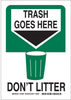 Brady B-302 Polyester Litter & Cigarette Disposal Sign - 7 in Width x 10 in Height - Laminated - TEXT: TRASH GOES HERE DON'T LITTER - 123961 - 754473-79684 - R. S. Hughes Company, Inc.