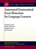 Automated Grammatical Error Detection for Language Learners -  - IEEE -  Institute of Electrical and Electronics Engineers, Inc.