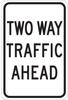 Brady B-302 Polyester Rectangle White Stop Signs, Traffic Control Signs & Banners Sign - 12 in Width x 18 in Height - Laminated - TEXT: TWO WAY TRAFFIC AHEAD - 124445 - 754473-80680 - R. S. Hughes Company, Inc.