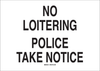 Brady B-120 Fiberglass Reinforced Polyester Rectangle White Loitering, Soliciting, & Trespassing Sign - 20 in Width x 14 in Height - TEXT: NO LOITERING POLICE TAKE NOTICE - 90498 - 754476-90498 - R. S. Hughes Company, Inc.