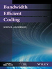 Bandwidth Efficient Coding -  - IEEE -  Institute of Electrical and Electronics Engineers, Inc.