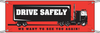 Brady Vinyl Rectangle Red Stop Signs, Traffic Control Signs & Banners Sign - 10 ft Width x 3 1/2 ft Height - TEXT: DRIVE SAFELY - 106317 - 754473-03538 - R. S. Hughes Company, Inc.