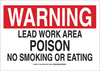 Brady B-302 Polyester Rectangle White Chemical, Biohazard, Hazardous & Flammable Material Sign - 14 in Width x 10 in Height - Laminated - TEXT: WARNING LEAD WORK AREA POISON NO SMOKING OR EATING - 189 - 754473-16536 - R. S. Hughes Company, Inc.