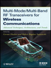 Multi-Mode / Multi-Band RF Transceivers for Wireless Communications: Advanced Techniques, Architectures, and Trends