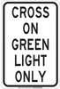 Brady B-401 Polystyrene Rectangle White Pedestrian & Crosswalk Sign - 12 in Width x 18 in Height - TEXT: CROSS ON GREEN LIGHT ONLY - 129430 - 754473-78500 - R. S. Hughes Company, Inc.