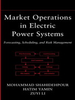 Market Operations in Electric Power Systems: Forecasting, Scheduling, and Risk Management