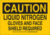 Brady B-302 Polyester Rectangle Yellow Chemical, Biohazard, Hazardous & Flammable Material Sign - 10 in Width x 7 in Height - Laminated - TEXT: CAUTION LIQUID NITROGEN GLOVES AND FACE SHIELD REQUIRED -- 754473-77478
