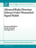 Advanced Radar Detection Schemes Under Mismatched Signal Models -  - IEEE -  Institute of Electrical and Electronics Engineers, Inc.