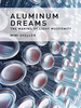 Aluminum Dreams: The Making of Light Modernity -  - IEEE -  Institute of Electrical and Electronics Engineers, Inc.