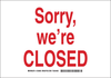 Brady B-302 Polyester Rectangle White Door, Gate & Pathway Sign - 10 in Width x 7 in Height - Laminated - TEXT: SORRY WE'RE CLOSED - 124883 - 754473-72492 - R. S. Hughes Company, Inc.