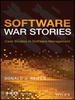 Software War Stories: Case Studies in Software Management