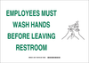 Brady B-120 Fiberglass Reinforced Polyester Rectangle White Personal Hygiene Sign - 14 in Width x 10 in Height - TEXT: EMPLOYEES MUST WASH HANDS BEFORE LEAVING RESTROOM - 87732 -- 754476-87732 - Image