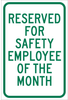 Brady B-959 Aluminum Rectangle White Parking Restriction, Permission & Information Sign - Reflective - TEXT: RESERVED FOR SAFETY EMPLOYEE OF THE MONTH - 115484 - 754473-18489 - R. S. Hughes Company, Inc.