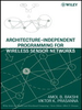 Architecture-Independent Programming for Wireless Sensor Networks -  - IEEE -  Institute of Electrical and Electronics Engineers, Inc.