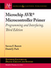 Microchip AVR® Microcontroller Primer: Programming and Interfacing, Third Edition