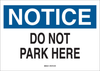 Brady B-555 Aluminum Rectangle White Parking Restriction, Permission & Information Sign - 14 in Width x 10 in Height - TEXT: NOTICE DO NOT PARK HERE - 43402 - 754476-43402 - R. S. Hughes Company, Inc.