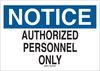 Brady B-555 Aluminum Rectangle White Restricted Area / No Trespassing Sign - 14 in Width x 10 in Height - TEXT: NOTICE AUTHORIZED PERSONNEL ONLY - 40706 - 754476-40706 - R. S. Hughes Company, Inc.
