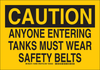 Brady B-302 Polyester Rectangle Confined Space Sign - 14 in Width x 10 in Height - Laminated - TEXT: ANYONE ENTERING TANKS MUST WEAR SAFETY BELTS - 126701 - 754473-74903 - R. S. Hughes Company, Inc.