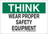 Brady B-401 Polystyrene Rectangle White Personal Protection Equipment (PPE) Sign - 14 in Width x 10 in Height - TEXT: THINK - 128974 - 754473-77888 - R. S. Hughes Company, Inc.
