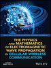 The Physics and Mathematics of Electromagnetic Wave Propagation in Cellular Wireless Communication