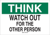 Brady B-555 Aluminum Rectangle White Safety Awareness Sign - 14 in Width x 10 in Height - TEXT: THINK WATCH OUT FOR THE OTHER PERSON - 42921 - 754476-42921 - R. S. Hughes Company, Inc.